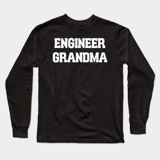 Engineer grandma Long Sleeve T-Shirt